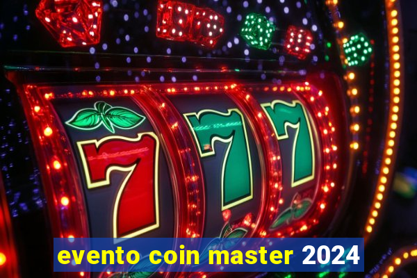 evento coin master 2024